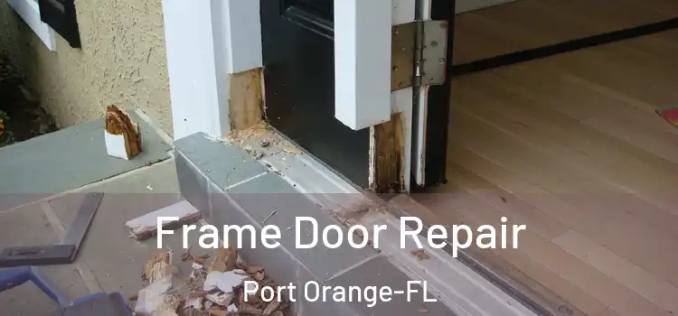  Frame Door Repair Port Orange-FL
