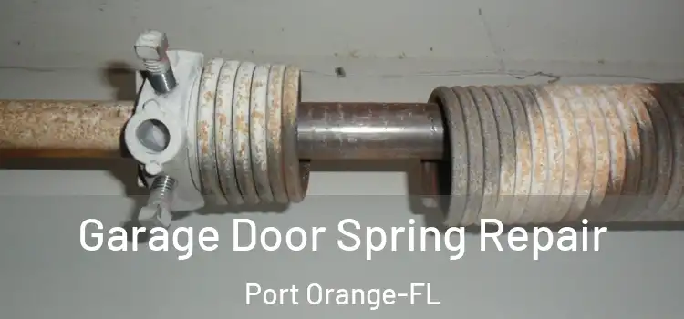  Garage Door Spring Repair Port Orange-FL