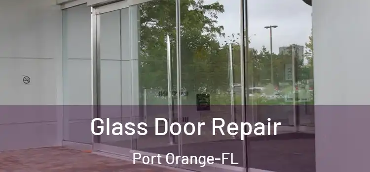  Glass Door Repair Port Orange-FL