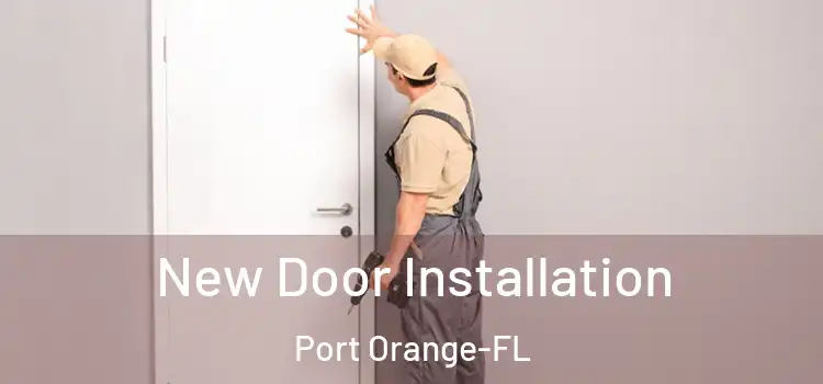  New Door Installation Port Orange-FL