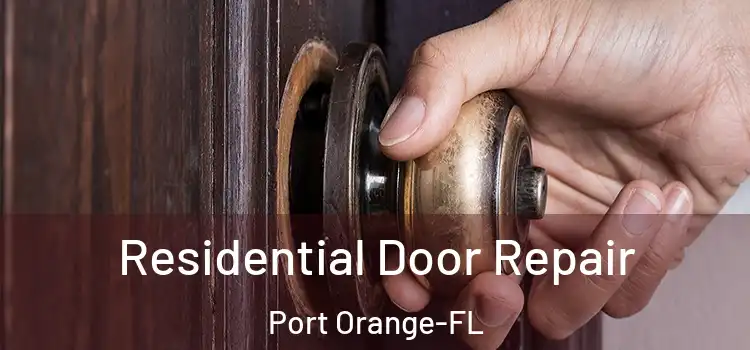 Residential Door Repair Port Orange-FL